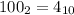 100_{2}=4_{10}