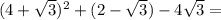 (4+\sqrt{3})^{2}+(2-\sqrt{3})-4\sqrt{3}=