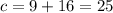 c=9+16=25