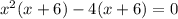 x^2(x+6)-4(x+6)=0