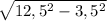 \sqrt{12,5^{2}-3,5^{2}}