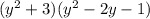 (y^2+3)(y^2-2y-1)