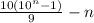 \frac{10(10^{n}-1)}{9}-n