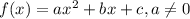 f(x)=ax^2+bx+c,a \neq 0