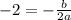 -2=-\frac{b}{2a}