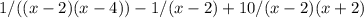 1/((x-2)(x-4))-1/(x-2)+10/(x-2)(x+2)