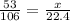 \frac{53}{106}= \frac{x}{22.4}