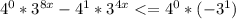 4^0*3^{8x}-4^1*3^{4x}<=4^0*(-3^{1})