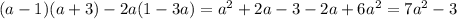 (a-1)(a+3)-2a(1-3a)=a^2+2a-3-2a+6a^2=7a^2-3