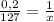 \frac{0,2}{127}=\frac{1}{x}