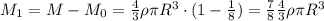 M_{1}=M-M_{0}=\frac{4}{3}\rho\pi R^3\cdot (1-\frac{1}{8})=\frac{7}{8}\frac{4}{3}\rho\pi R^3