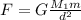 F=G\frac{M_{1}m}{d^2}