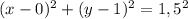 (x-0)^{2}+(y-1)^{2}=1,5^{2}