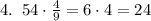 4.\;\;54\cdot\frac49=6\cdot4=24