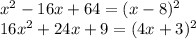 x^2-16x+64=(x-8)^2\\16x^2+24x+9=(4x+3)^2