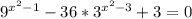 9^{x^{2}-1}-36*3^{x^{2}-3}+3=0