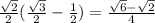 \frac{\sqrt{2}}{2}(\frac{\sqrt{3}}{2}-\frac{1}{2})=\frac{\sqrt{6}-\sqrt{2}}{4}