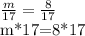 \frac{m}{17} = \frac{8}{17}&#10;&#10; m*17=8*17