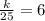 \frac{k}{25}=6