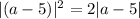 |(a-5)|^2=2|a-5|