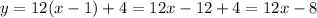 y=12(x-1)+4=12x-12+4=12x-8