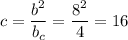 c=\dfrac{b^2}{b_c}=\dfrac{8^2}{4}=16