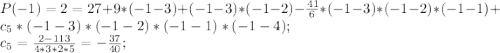 P(-1)=2=27+9*(-1-3)+(-1-3)*(-1-2)-\frac{41}{6}*(-1-3)*(-1-2)*(-1-1)+\\ c_5*(-1-3)*(-1-2)*(-1-1)*(-1-4);\\ c_5=\frac{2-113}{4*3*2*5}=-\frac{37}{40};