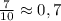 \frac{7}{10} \approx 0,7 