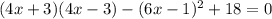 (4x+3)(4x-3)-(6x-1)^2+18=0