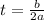 t=\frac{b}{2a}