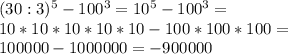 (30:3)^5-100^3=10^5-100^3=\\ 10*10*10*10*10-100*100*100=\\ 100 000- 1 000 000=-900 000