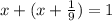 x+(x+\frac{1}{9})=1