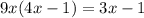 9x(4x-1)=3x-1 