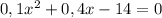  0,1x^{2}+0,4x-14=0 