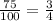  \frac{75}{100}= \frac{3}{4} 