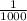  \frac{1}{1000} 