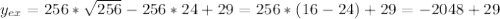 y_{ex} = 256* \sqrt{256} - 256*24 + 29 = 256*(16-24)+29=-2048+29