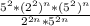 \frac{5^2*(2^2)^n*(5^2)^n}{2^{2n}*5^{2n}}