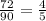 \frac{72}{90}= \frac{4}{5}