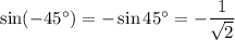 \sin(-45а)=-\sin45а=- \dfrac{1}{\sqrt{2}}