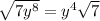 \sqrt{7y^{8}}=y^{4}\sqrt{7}