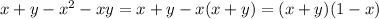 x+y-x^{2}-xy = x+y - x(x+y) = (x+y)(1-x)