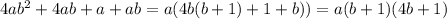 4ab^{2} +4ab+a+ab = a(4b(b+1)+ 1+b)) = a(b+1)(4b+1)