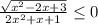 \frac{\sqrt{x^2-2x+3}}{2x^2 +x+1} \leq 0