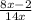 \frac{8x-2}{14x}