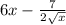 6x- \frac{7}{2 \sqrt{x} }