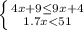 \left \{ {{4x+9 \leq 9x+4} \atop {1.7x<51}} \right.