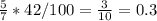 \frac{5}{7} *42/100 = \frac{3}{10} =0.3