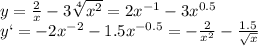 y= \frac{2}{x} -3 \sqrt[4]{x^2}= 2x^{-1} -3x^{0.5} &#10;\\\&#10;y`= -2x^{-2} -1.5x^{-0.5} = -\frac{2}{x^2} - \frac{1.5}{ \sqrt{x} }