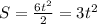 S= \frac{6t ^{2} }{2} =3t ^{2}